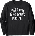 Just A Girl who loves MICHAEL T-Shirt Cute MICHAEL Long Sleeve T-Shirt | Viral Streetwear Style