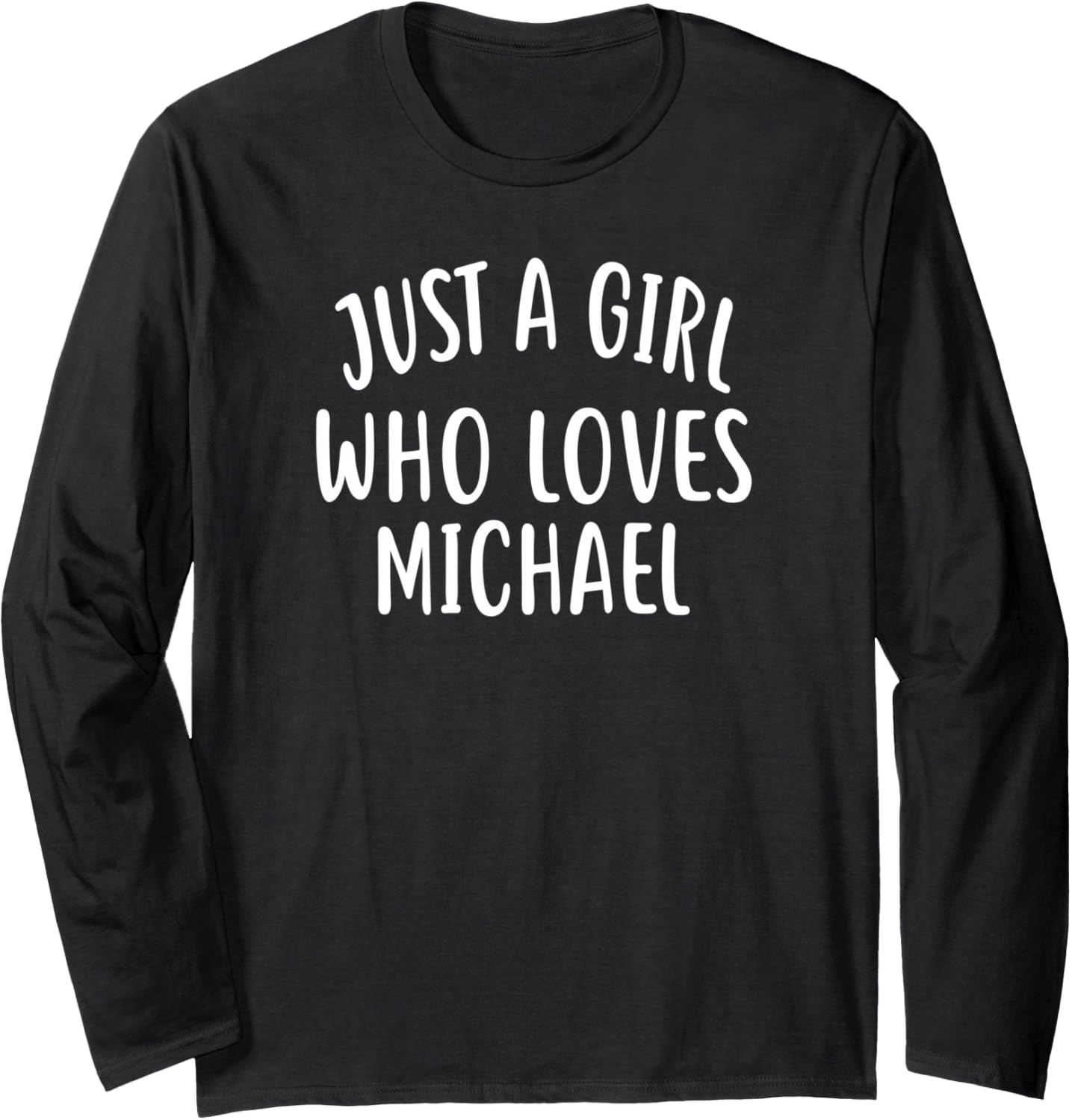 Just A Girl who loves MICHAEL T-Shirt Cute MICHAEL Long Sleeve T-Shirt | Viral Streetwear Style