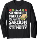 Sarcasm Lover - Funny Hoagie Sandwich Sammich Sandwich Maker Long Sleeve Apparel | Best Seller Pick | Must-Have Style