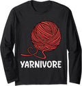 Yarn Collection YARNIVORE Funny Yarn Collector Long Sleeve Yarn Supply | Top Rated | Perfect for Crafters