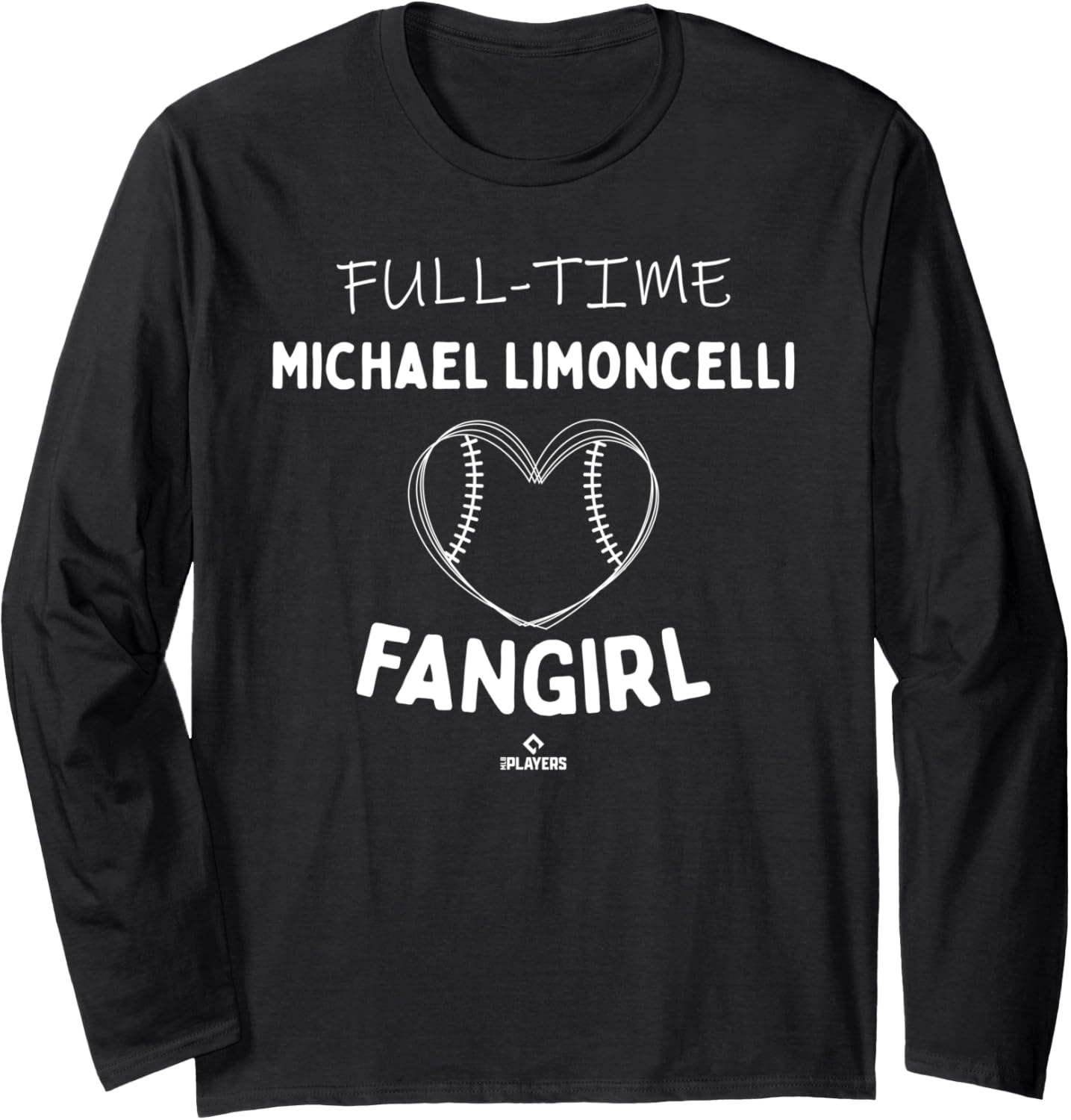 Full-time Fangirl Michael Limoncelli Prospect Baseball Fan Long Sleeve Apparel | Viral Streetwear Style