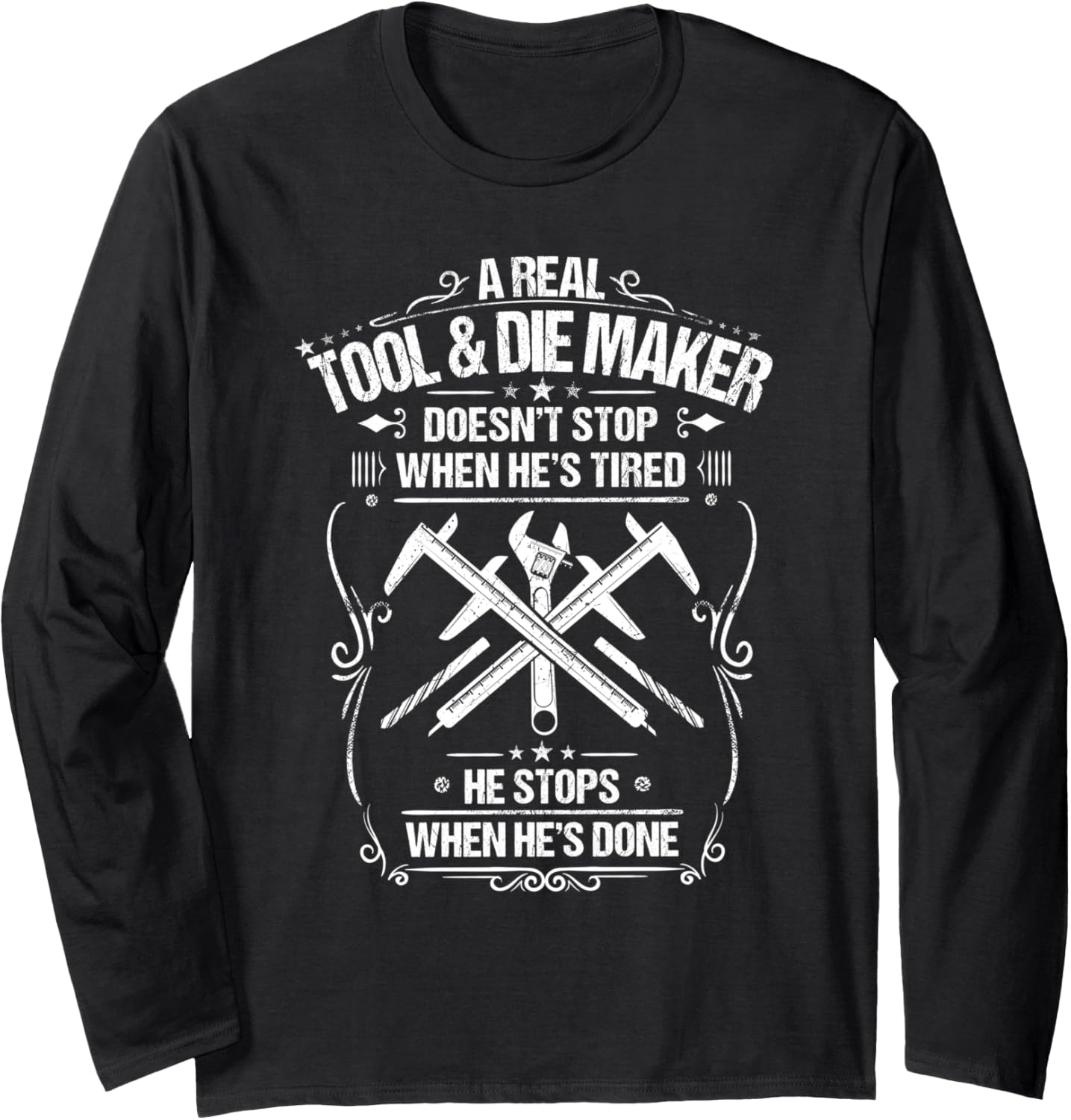 Toolmaker When He's Done Tool And Die Maker Long Sleeve Apparel | Best Seller Pick | Aesthetic Fit