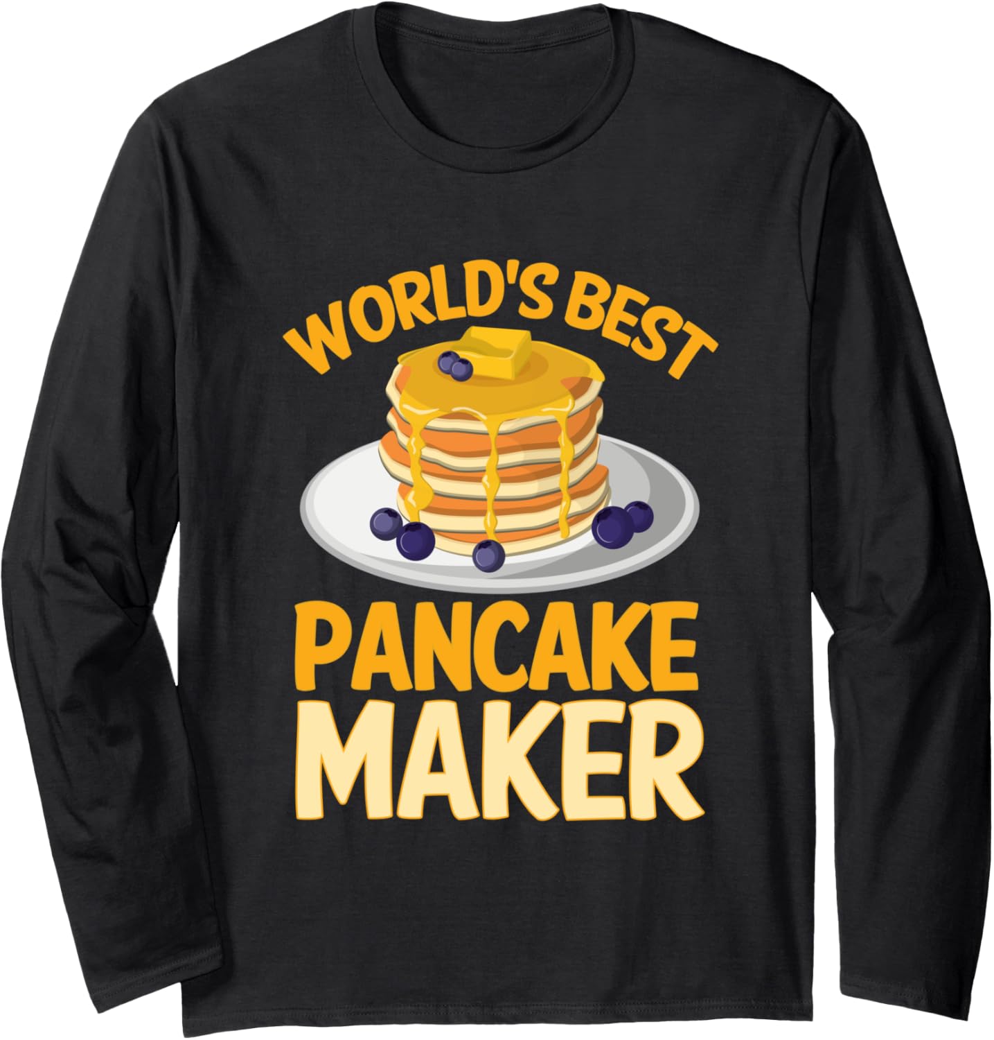 World's Best Pancake Maker Funny Pancake Maker Long Sleeve Apparel | Premium Quality | Comfort Daily Wear