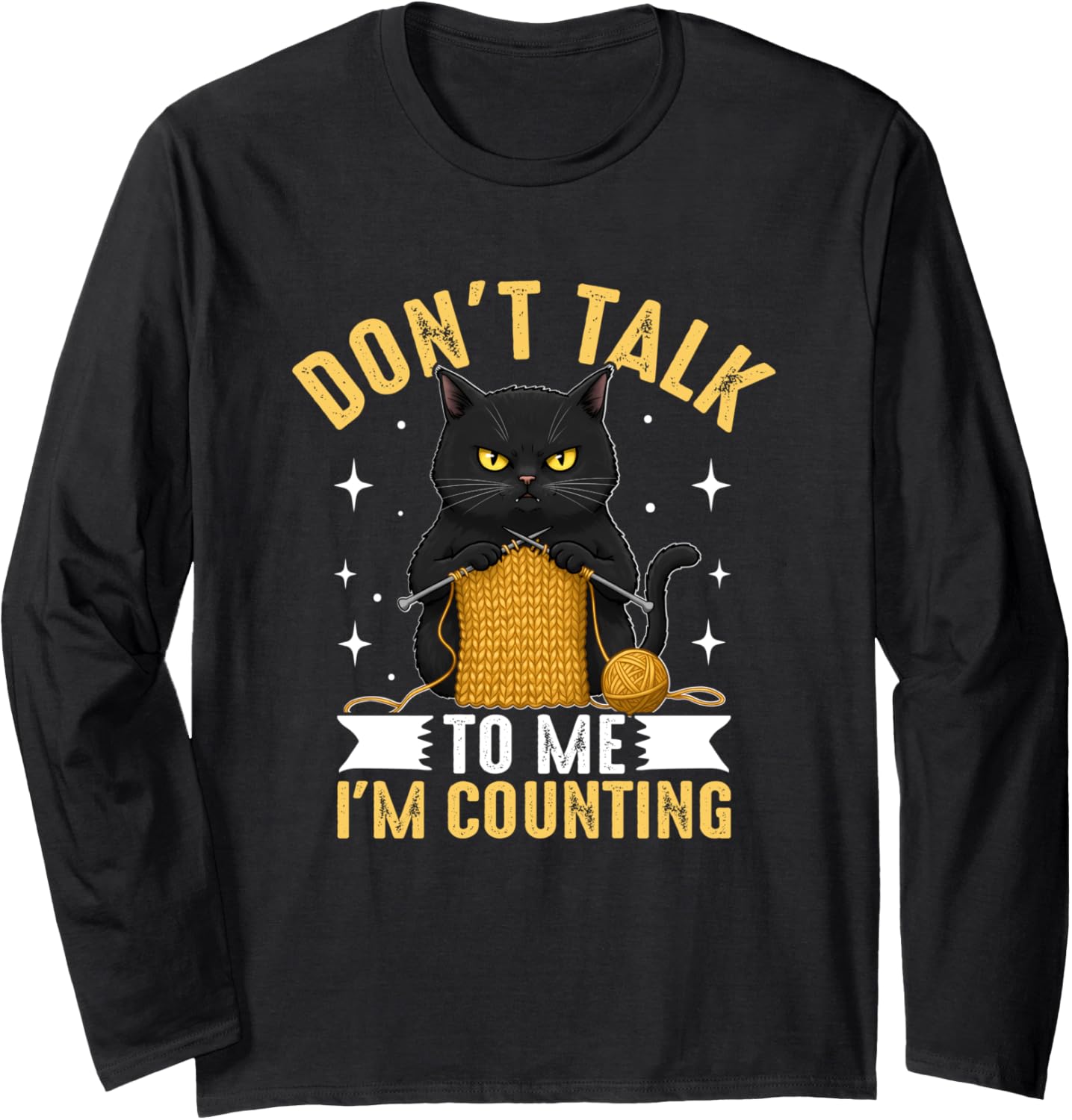Don't Talk To Me I'm Counting Cat Yarn Long Sleeve Yarn Supply | High Search Volume | Perfect for Crafters