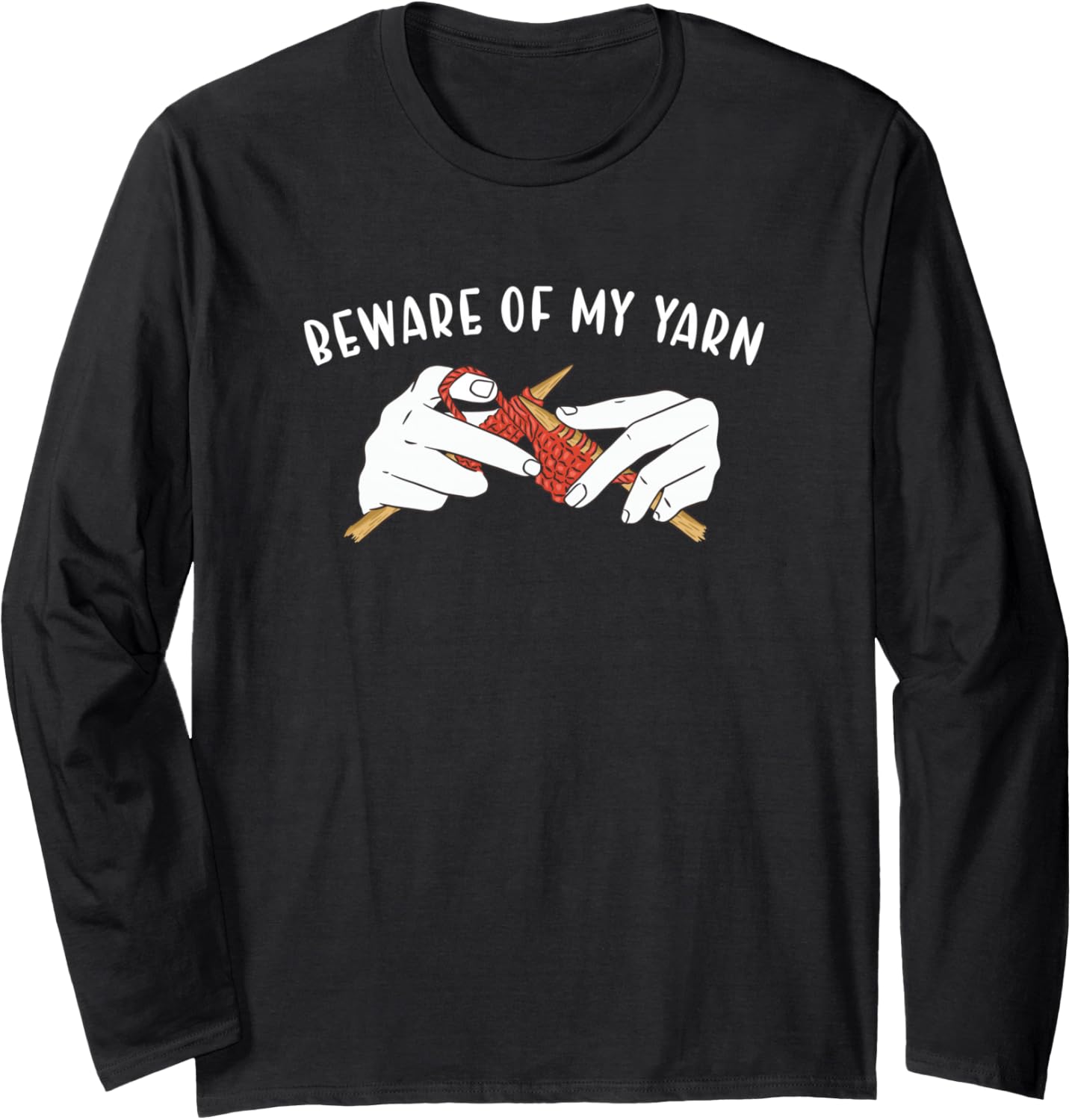 Beware of My Yarn Knitting Long Sleeve Yarn Supply | Top Rated | High CTR Title