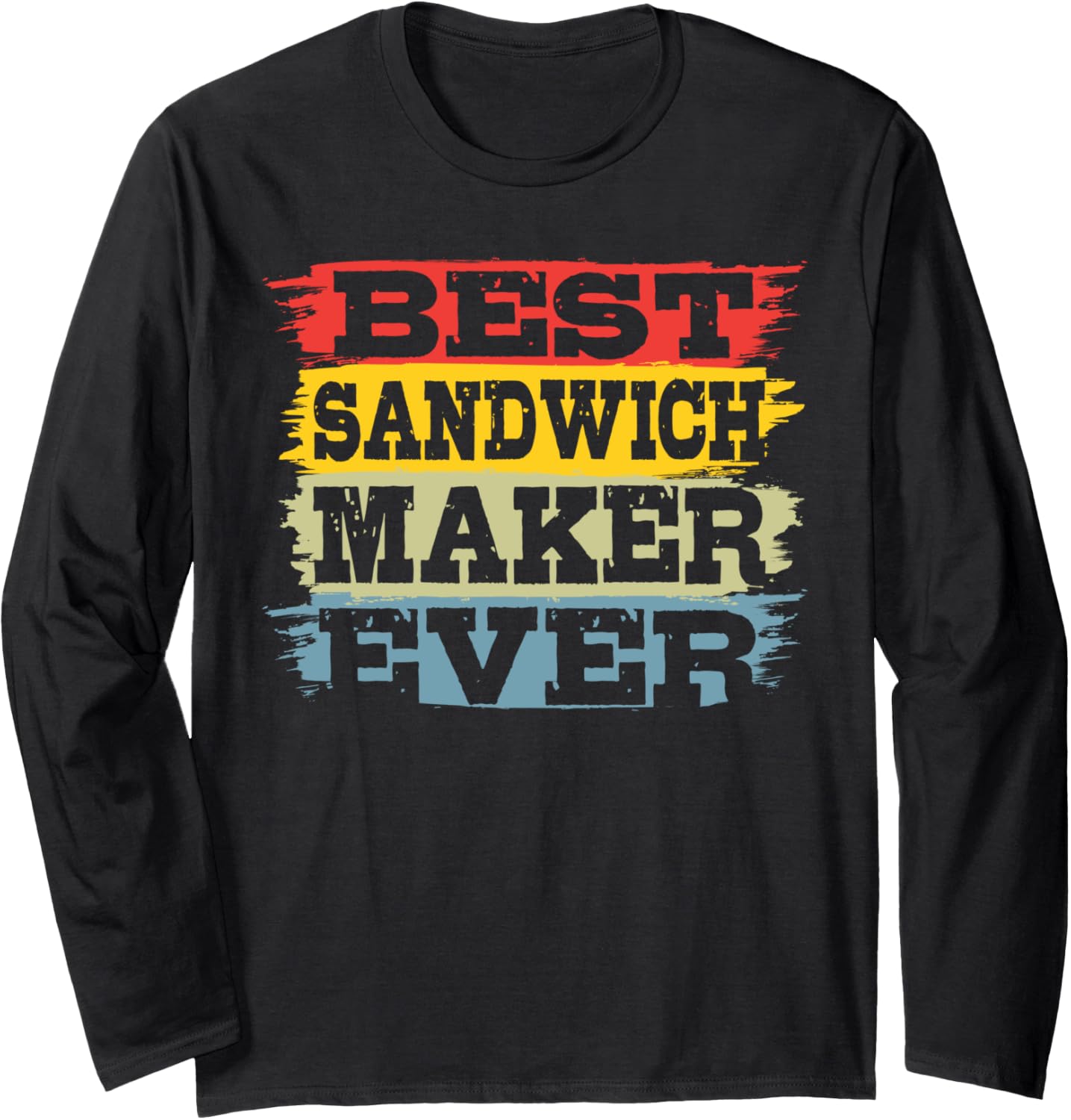 Sandwich Master - Make Me A Sammich Best Sandwich Maker Long Sleeve Apparel | Premium Quality | Aesthetic Fit
