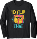I'd Flip That Pancake Breakfast Foodie Pancake Maker Long Sleeve Apparel | Best Seller Pick | Must-Have Style