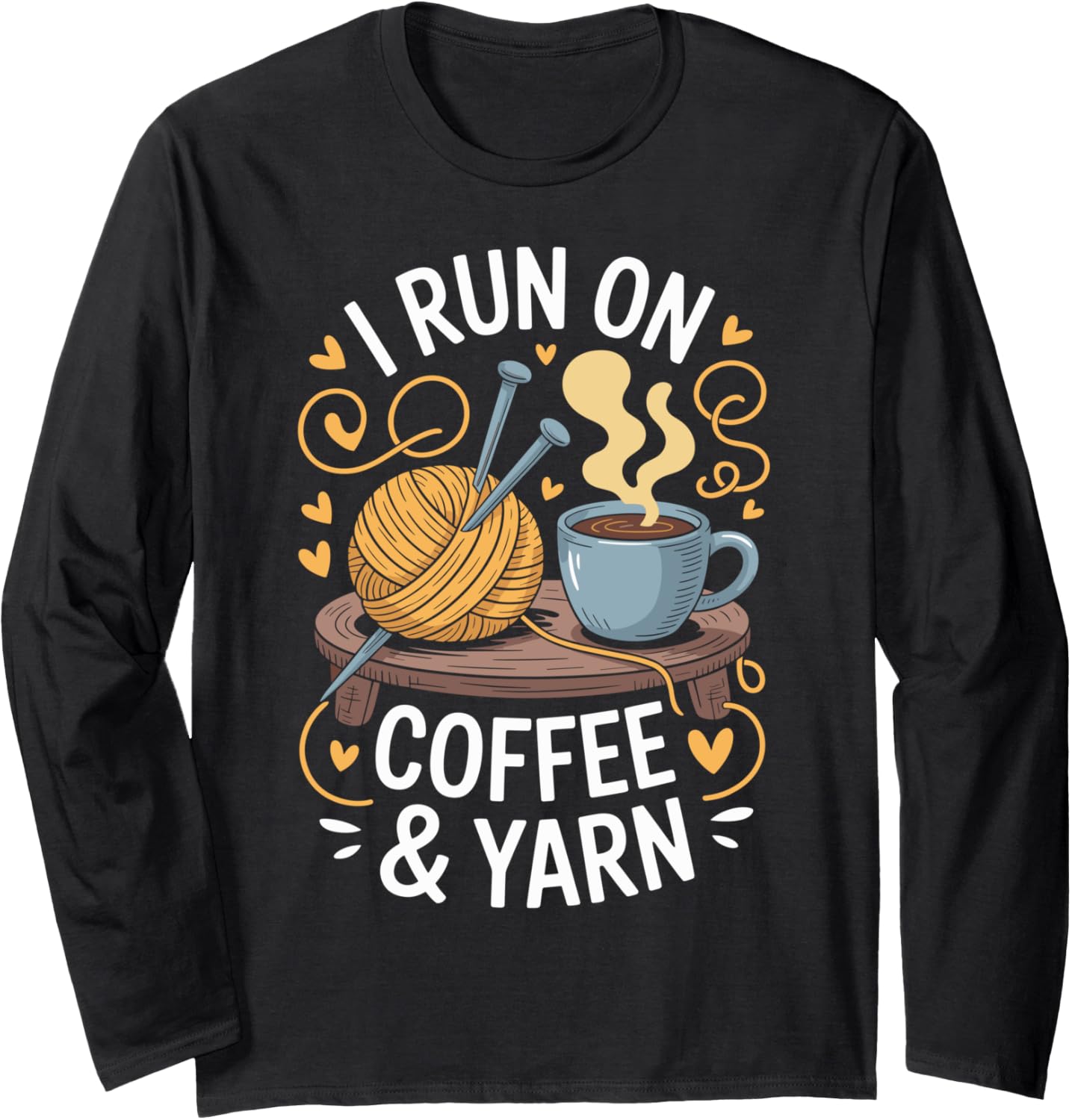 I Run On Coffee And Yarn Funny Knitting Long Sleeve Yarn Supply | High Search Volume | Perfect for Crafters