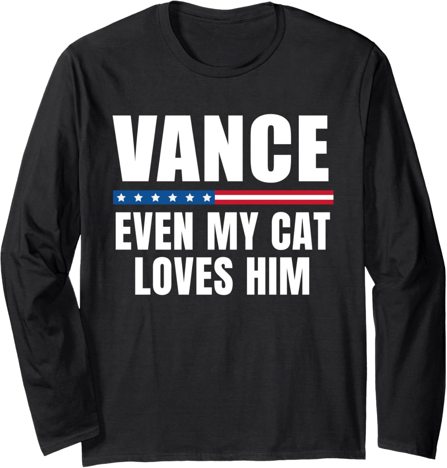 Even My Cat Loves JD Vance Long Sleeve Apparel | US Viral Style