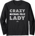 Crazy Lady for Michael Feliz Prospect Baseball Fan Gear Long Sleeve Apparel | Premium Quality
