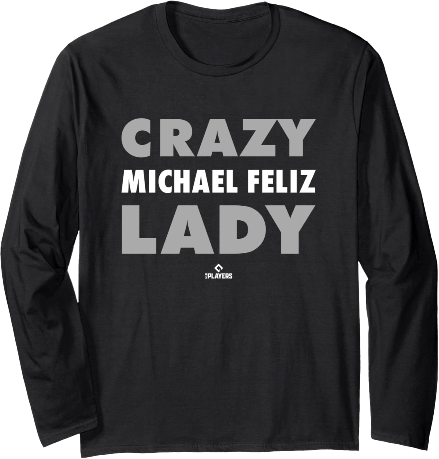 Crazy Lady for Michael Feliz Prospect Baseball Fan Gear Long Sleeve Apparel | Premium Quality
