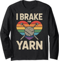 I Brake For Yarn Funny Crocheting Long Sleeve Yarn Supply | High Search Volume | Perfect for Crafters