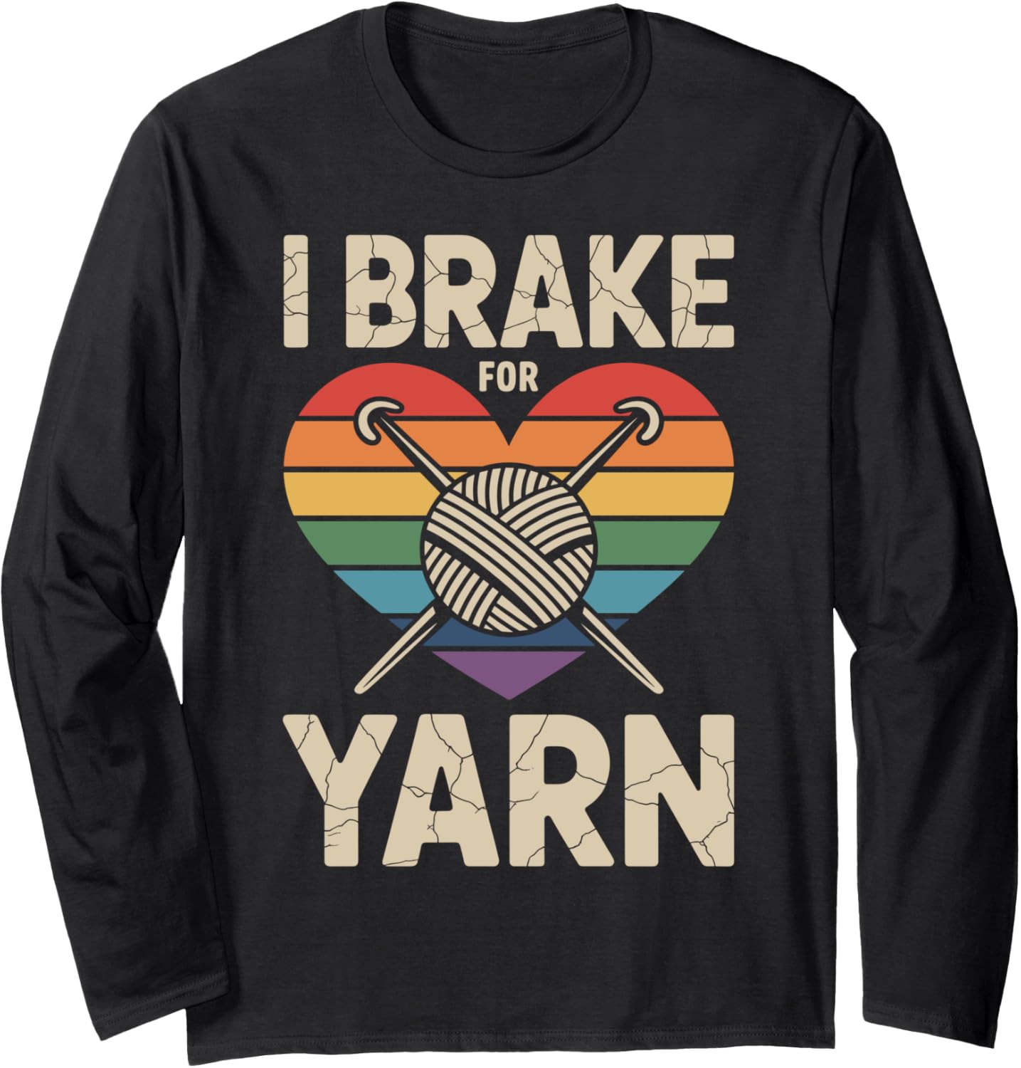 I Brake For Yarn Funny Crocheting Long Sleeve Yarn Supply | High Search Volume | Perfect for Crafters
