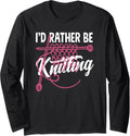 Knitting I'd Rather Be Knitting Yarn Needle Knitter Long Sleeve Yarn Supply | Premium Quality | High CTR Title