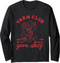 Yarn Club Meet Me At The Local Yarn Long Sleeve Yarn Supply | Trending 2025 | Customer Favorite