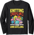 Knitting Keeps Me From Unraveling Yarn Fun Long Sleeve Yarn Supply | Trending 2025 | High CTR Title