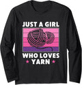 Just a Girl who Loves Yarn women Knitting Crocheting Long Sleeve Yarn Supply | Trending 2025 | Perfect for Crafters
