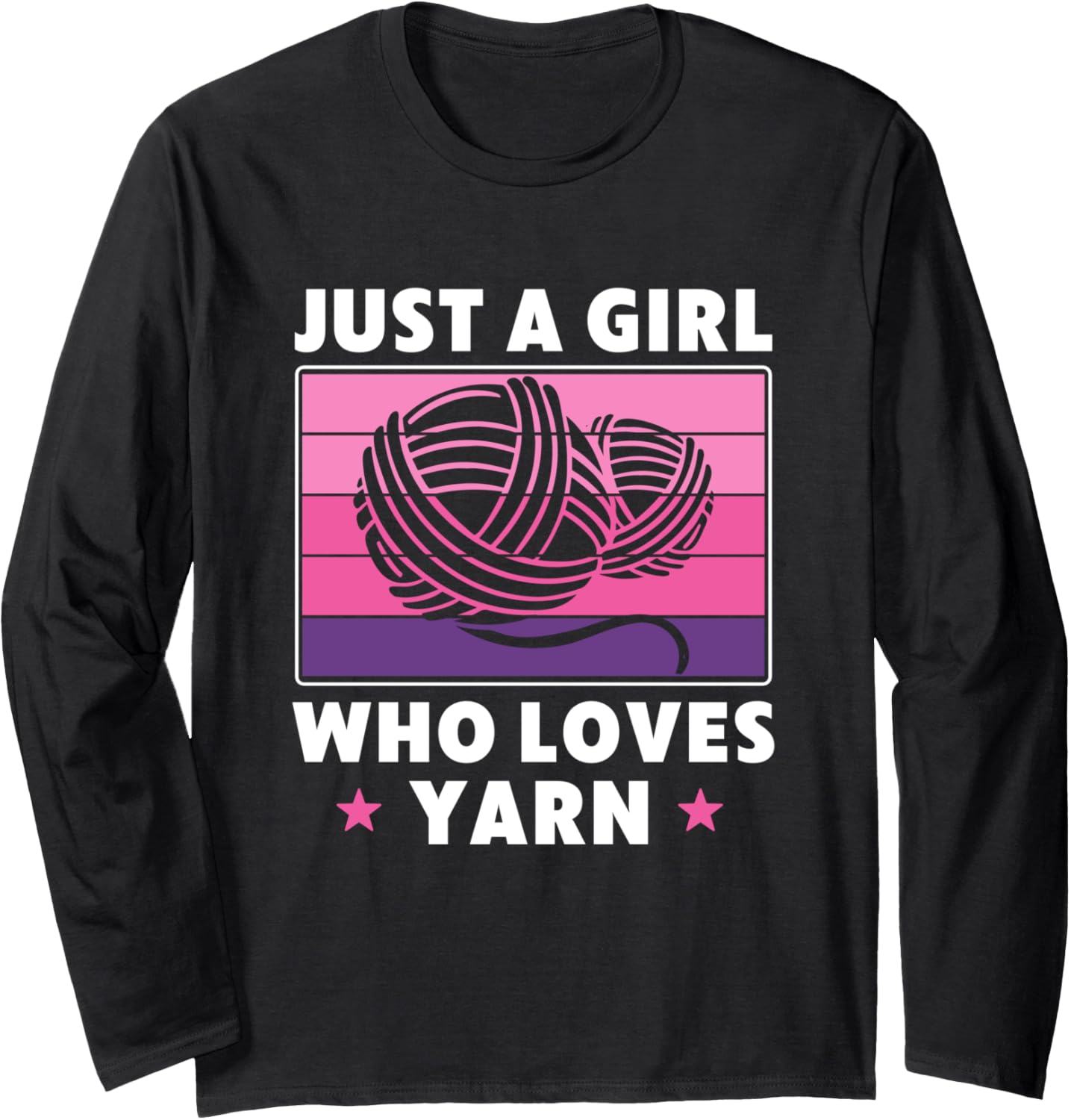 Just a Girl who Loves Yarn women Knitting Crocheting Long Sleeve Yarn Supply | Trending 2025 | Perfect for Crafters
