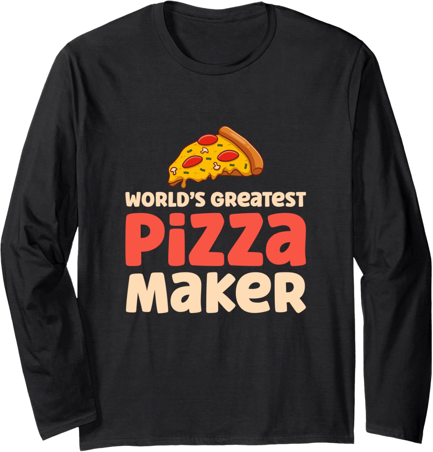 Pizza Baker World's Greatest Pizza Maker Long Sleeve Apparel | US Viral Style | Aesthetic Fit
