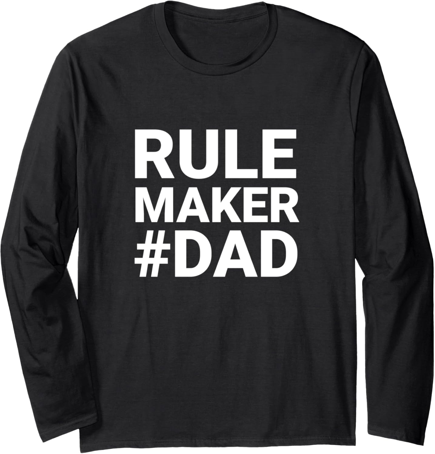 Fathers Day Rule Maker Dad Long Sleeve Apparel | US Viral Style | Perfect Gift Idea