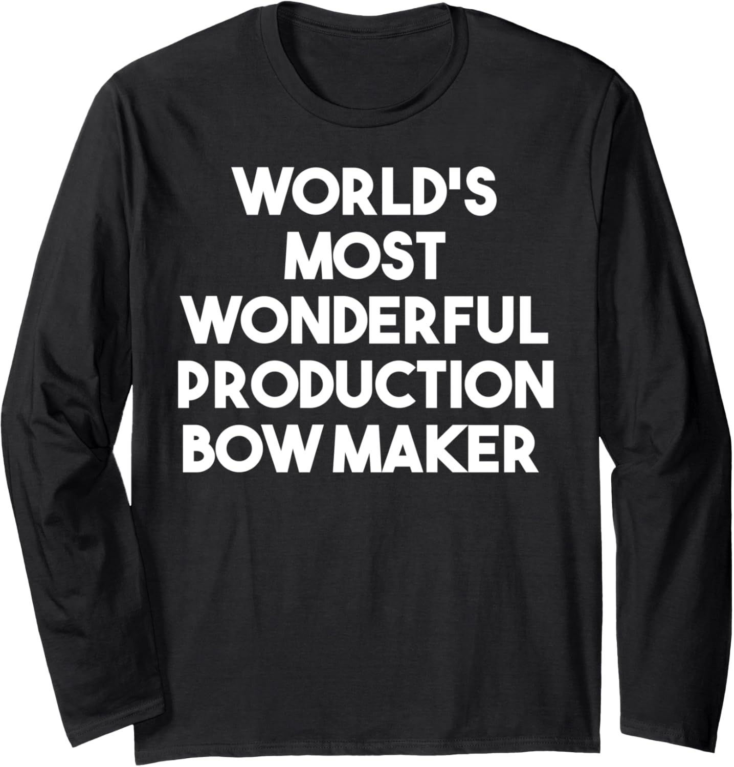 World's Most Wonderful Production Bow Maker Long Sleeve Apparel | US Viral Style | Must-Have Style