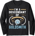 I'm A Descendant Of Goldsmith Jewelry Maker Goldsmithing Long Sleeve Apparel | US Viral Style | Must-Have Style