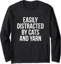 Easily Distracted By Cats and Yarn Cat Mom Long Sleeve Yarn Supply | High Search Volume | Best Seller Choice