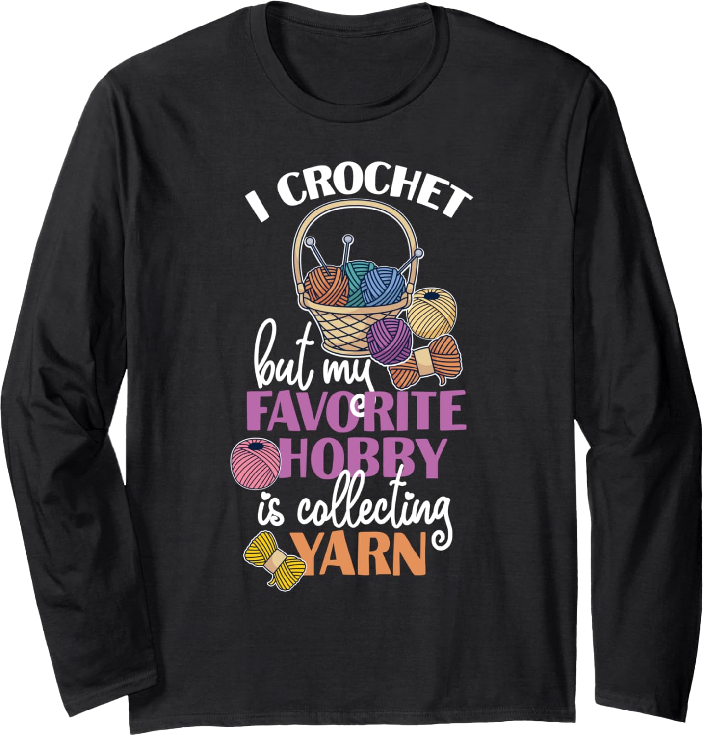 Funny Crocheting And Wool Yarn Collecting Design Long Sleeve Yarn Supply | Top Rated | Perfect for Crafters