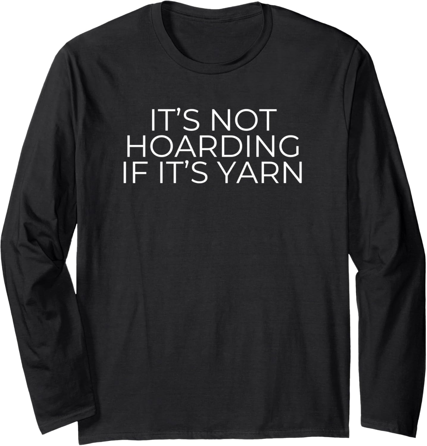 Knitting Crochet Sarcastic Yarn Long Sleeve Yarn Supply | Trending 2025 | Customer Favorite