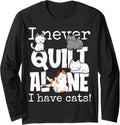 Quilting Themed Quilt Makers Sewing Cat Mom Fun Saying Long Sleeve Apparel | US Viral Style | Must-Have Style