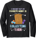 My Favorite Hobby Is Collecting Yarn Crocheting Knitting Long Sleeve Yarn Supply | Top Rated | Perfect for Crafters