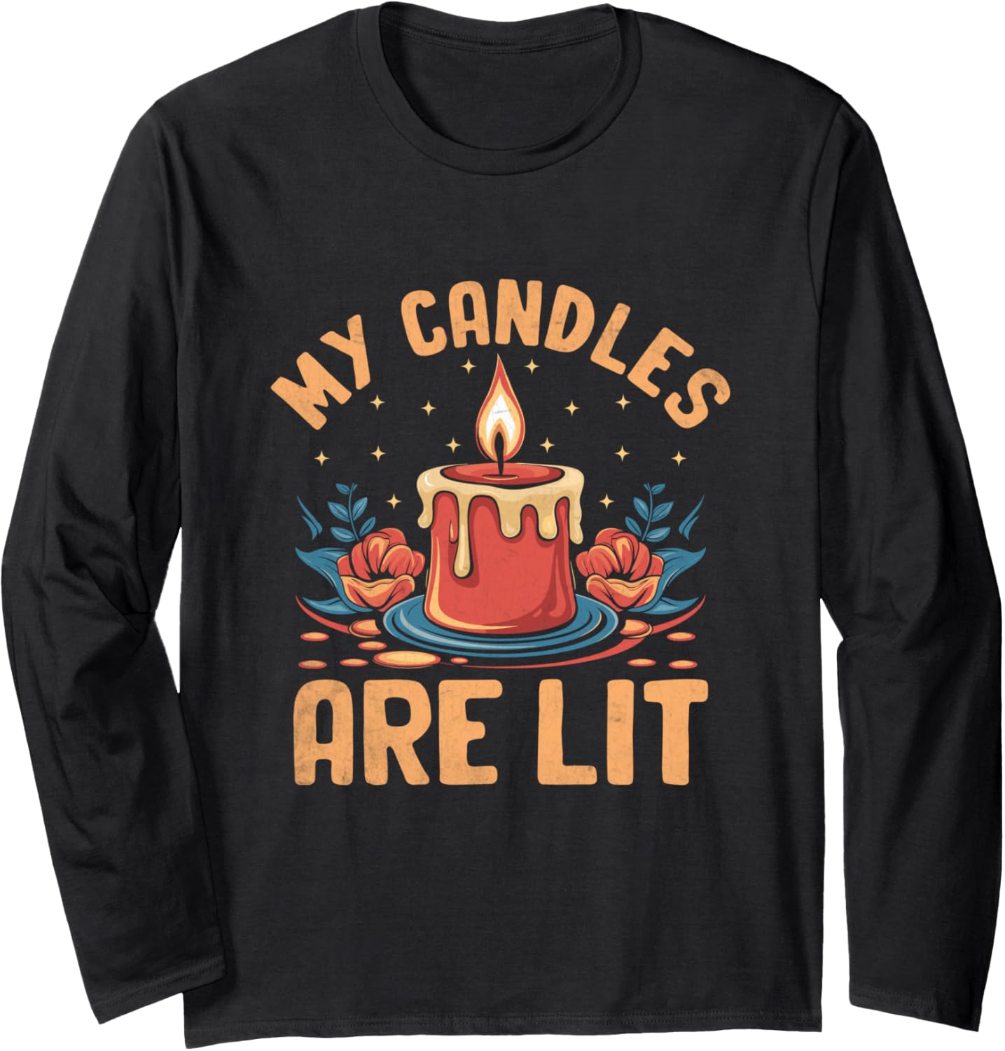 My Candles Are Lit Candle Maker Wax Long Sleeve Apparel | Trending 2025 | Perfect Gift Idea
