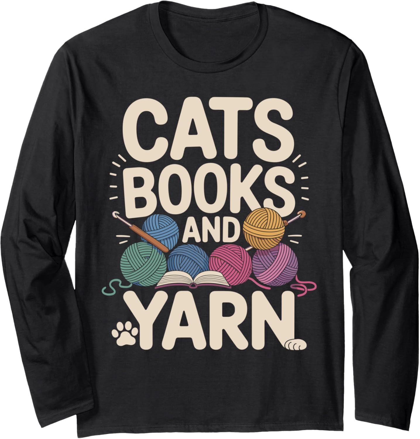 Cats Books And Yarn Crochet Funny Crocheting Long Sleeve Yarn Supply | Top Rated | High CTR Title