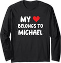 Michael - My Heart Belongs To Michael - Love Long Sleeve Apparel | US Best Seller