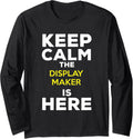 Keep Calm The Display Maker Is Here Long Sleeve Apparel | Best Seller Pick | Comfort Daily Wear