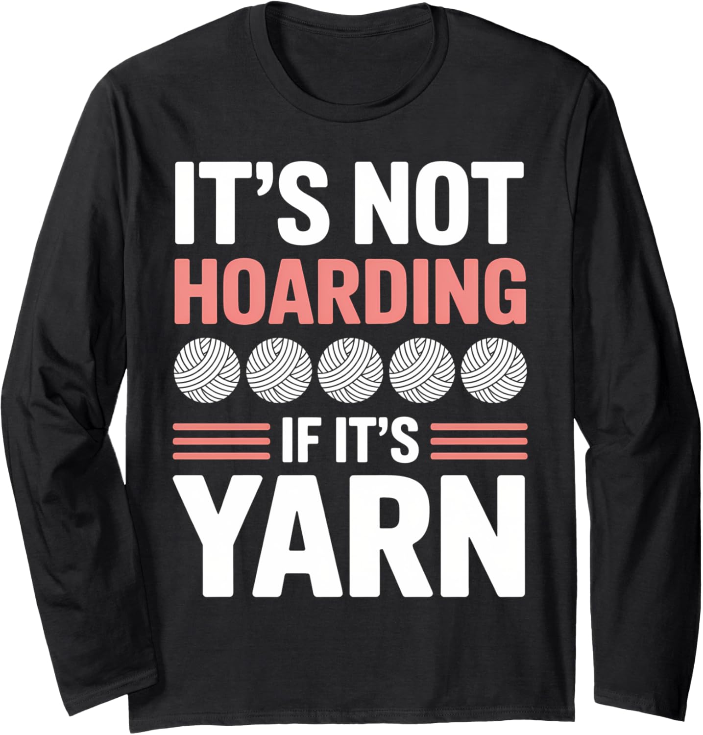 Hoarding Yarn Knitting Funny Crochet Yarn Long Sleeve Yarn Supply | Premium Quality | Best Seller Choice
