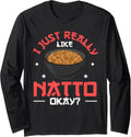 I just really like natto, okay Design for a Natto maker Long Sleeve Apparel | High Search Volume | Must-Have Style