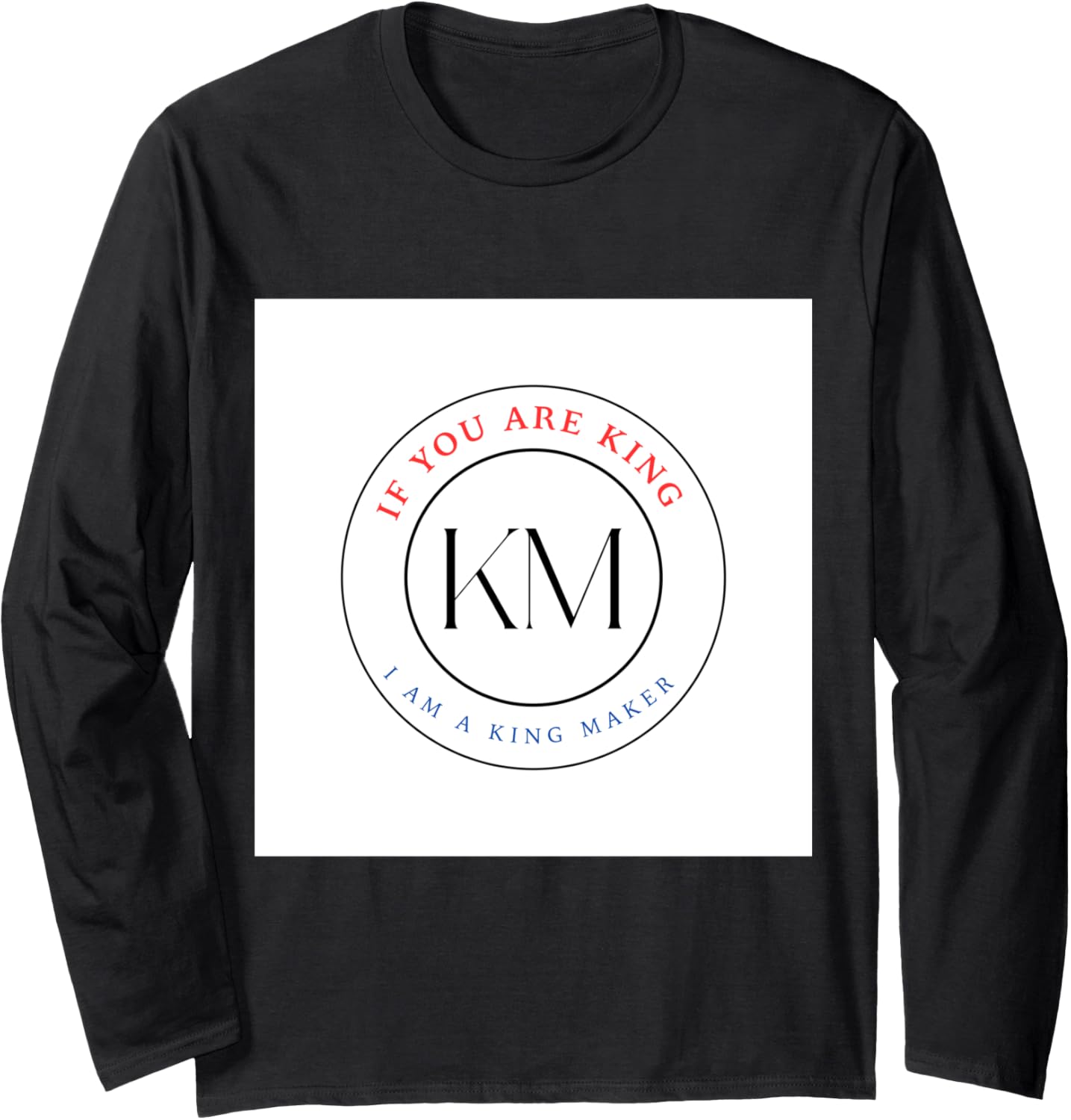 King maker Long Sleeve Apparel | Trending 2025 | Perfect Gift Idea