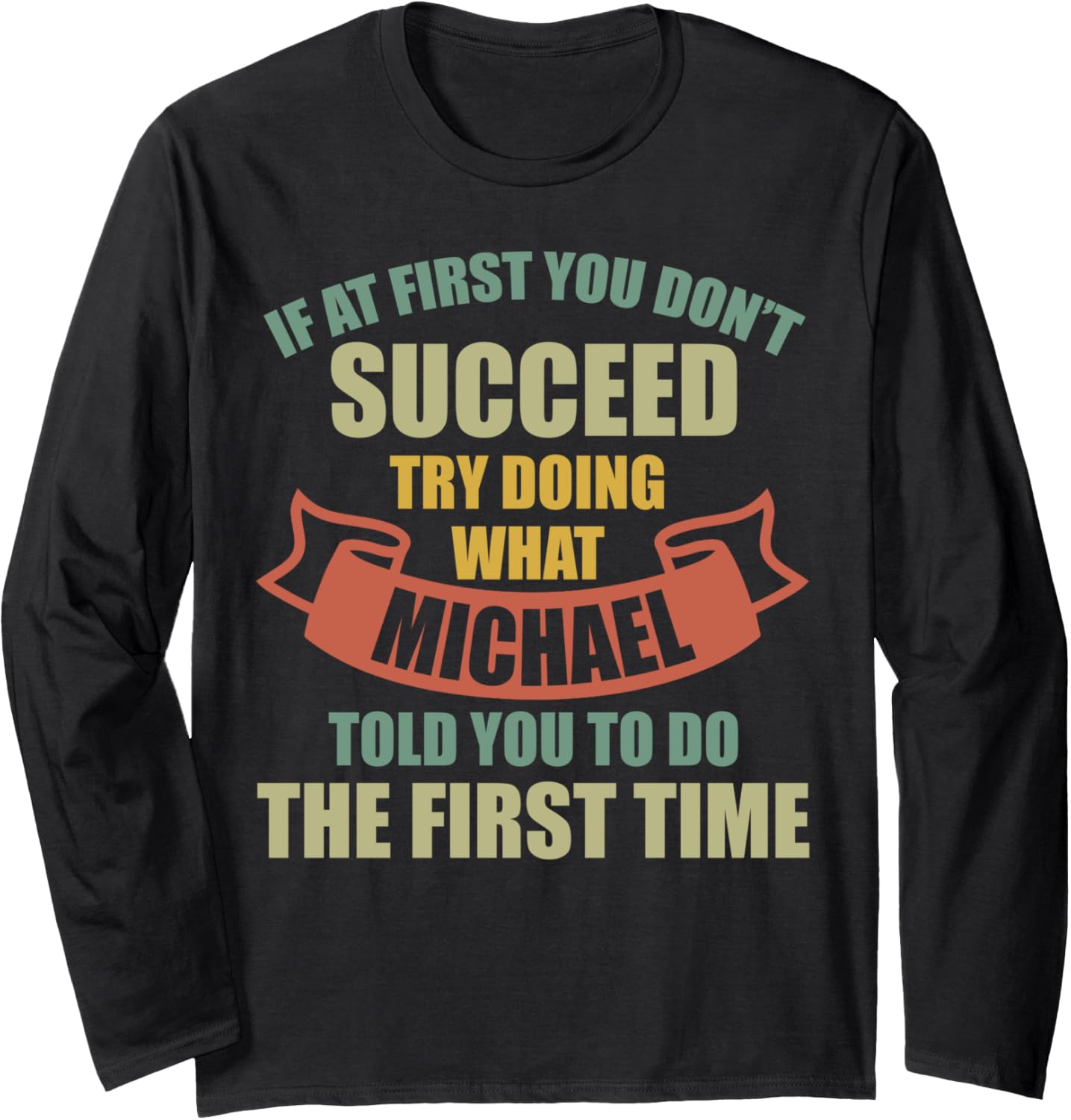Michael Personalized Name Shirt Michael First Name Long Sleeve T-Shirt | Viral Streetwear Style