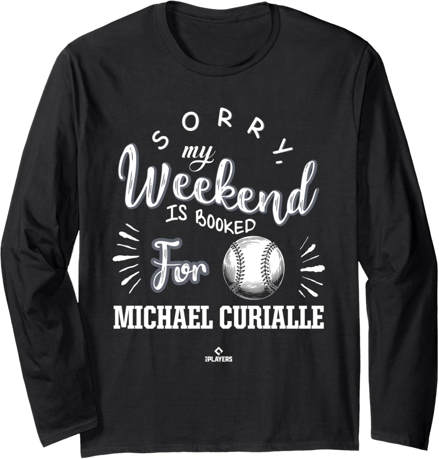 Weekend Booked for Michael Curialle Prospect Baseball Fan Long Sleeve Apparel | US Best Seller