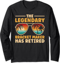 Retired Bracket Maker Retirement Long Sleeve Apparel | Premium Quality | Aesthetic Fit