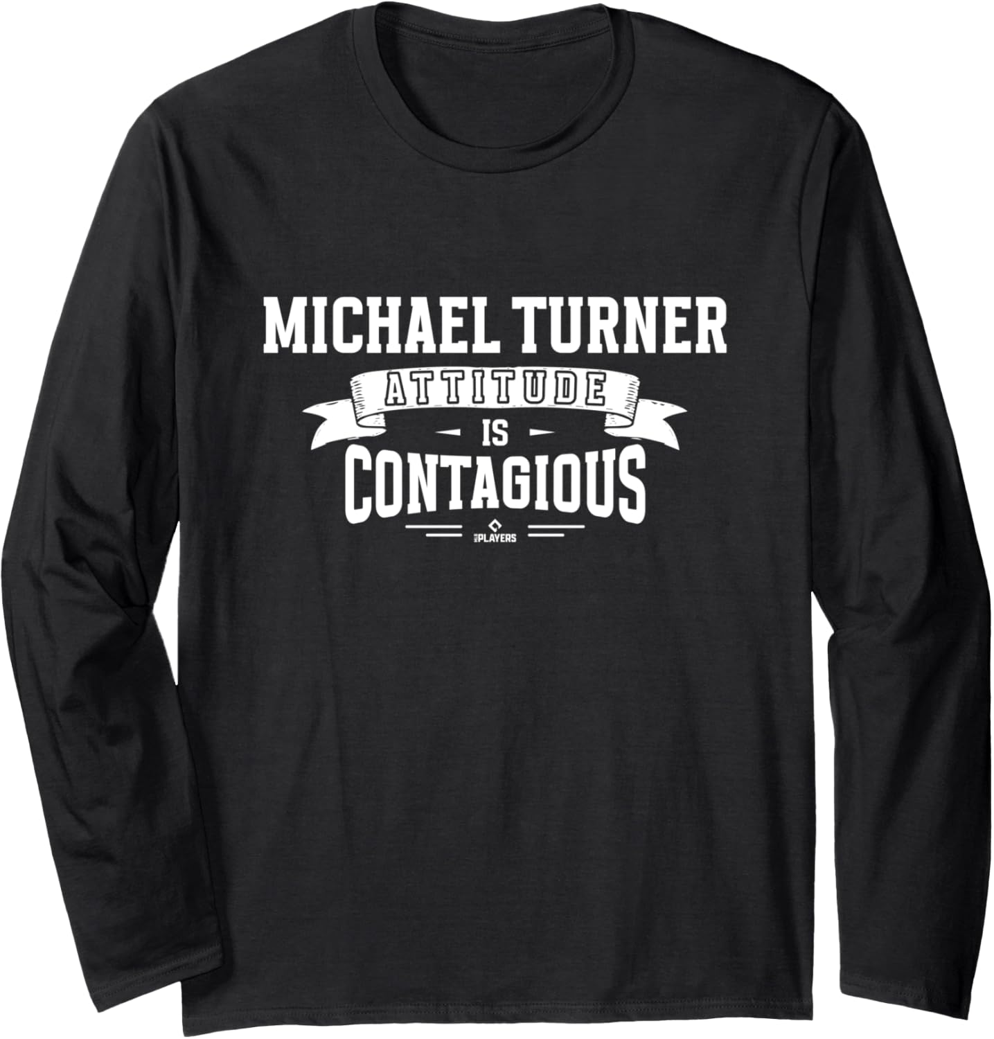 Attitude Is Contagious Michael Turner Prospect Baseball Fan Long Sleeve Apparel | Premium Quality