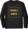 Trouble Maker Long Sleeve Apparel | Trending 2025 | Must-Have Style