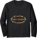 Funny Yarn Lover's Quote for Knitters Long Sleeve Yarn Supply | Top Rated | High CTR Title
