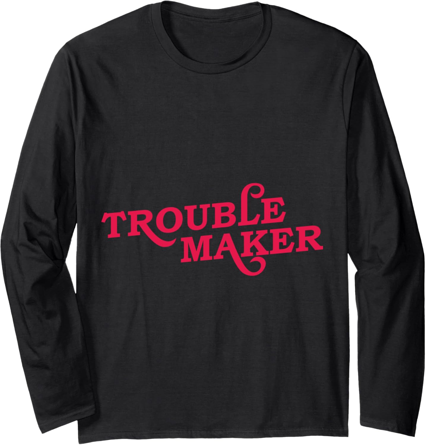 Funny Saying Office Construction Site Trouble Maker Long Sleeve Apparel | Trending 2025 | Aesthetic Fit