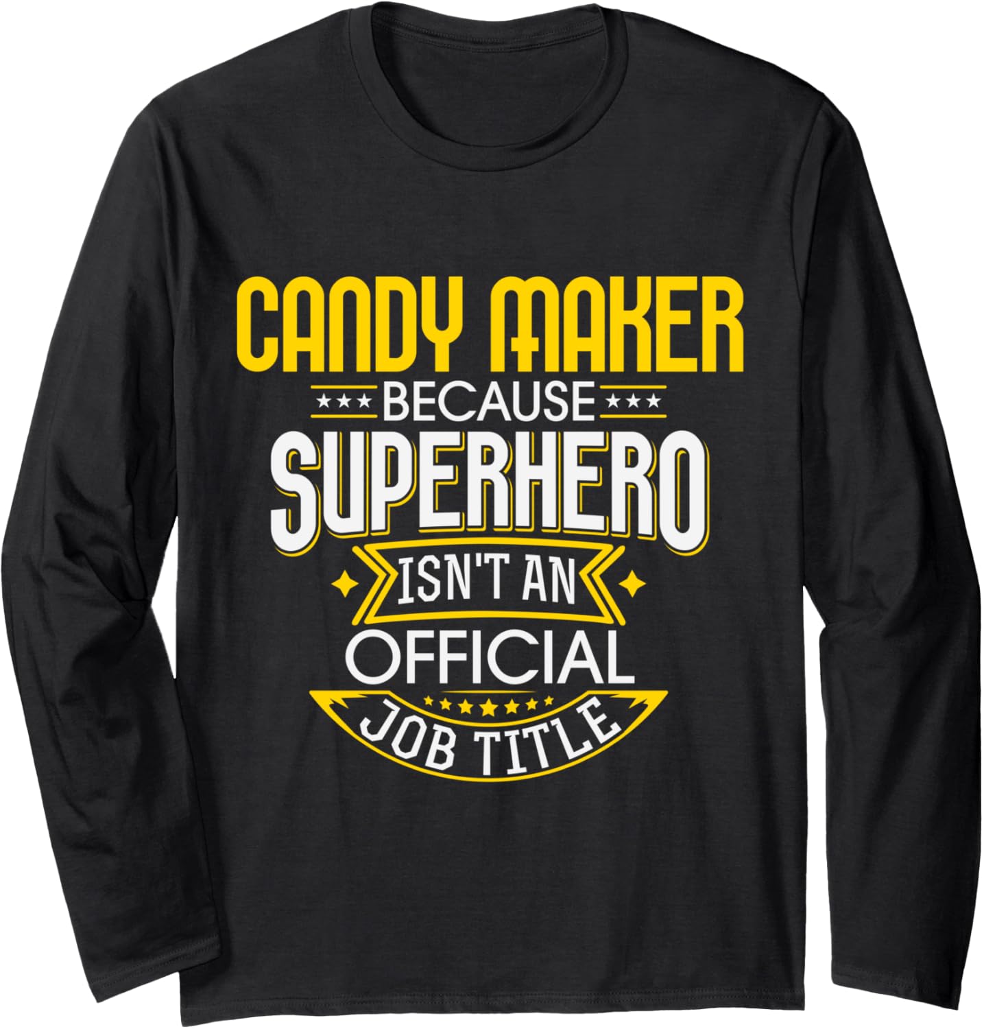 Candy Maker Idea Funny Superhero Job - Candy Maker Long Sleeve Apparel | Premium Quality | Must-Have Style