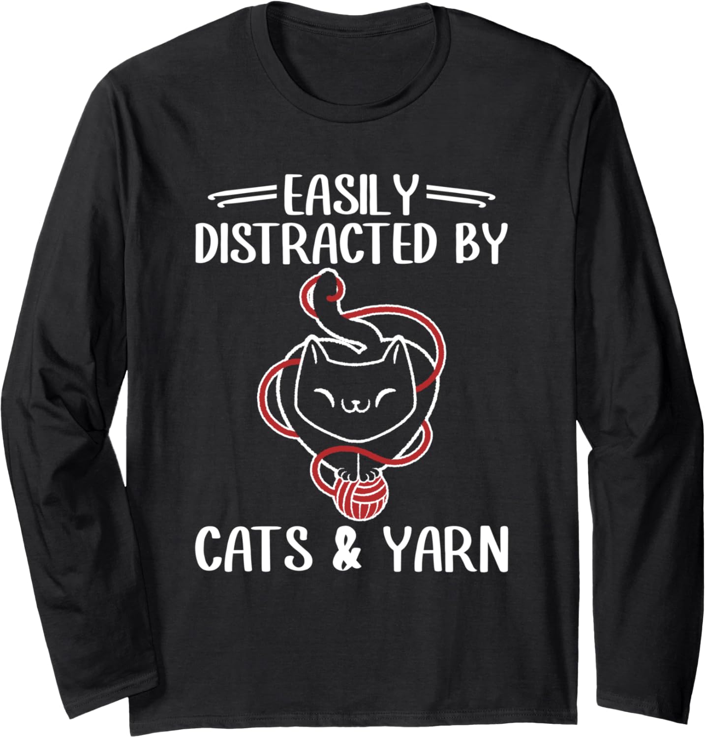 Easily Distracted By Cats & Yarn Knitting Yarn Crocheting Long Sleeve Yarn Supply | Top Rated | Best Seller Choice