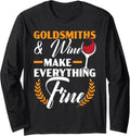 Goldsmith And Wine Make Everything Fine Jewelry Maker Long Sleeve Apparel | Premium Quality | Comfort Daily Wear