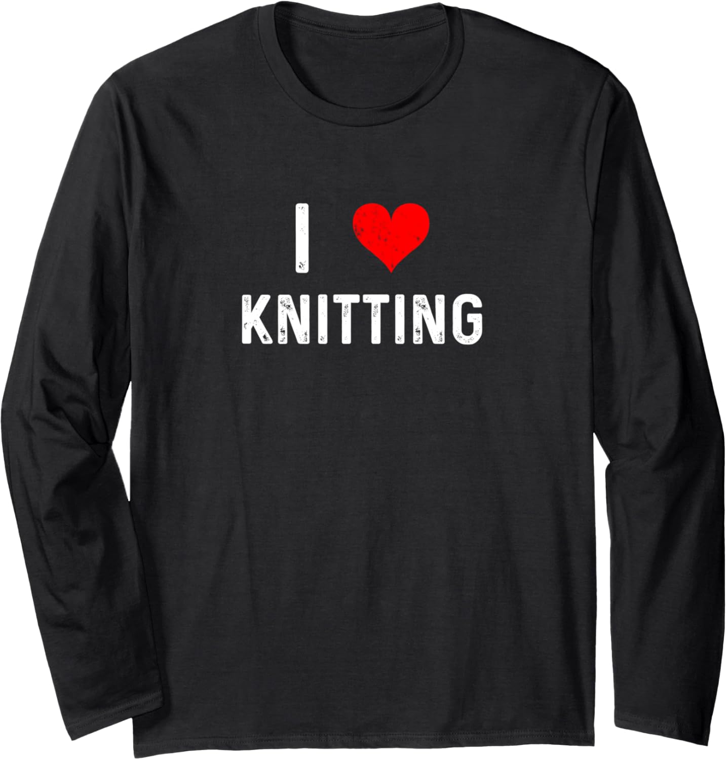 I Love Knitting- Heart Knit Knitter Arts Crafts Yarn Long Sleeve Yarn Supply | High Search Volume | Customer Favorite