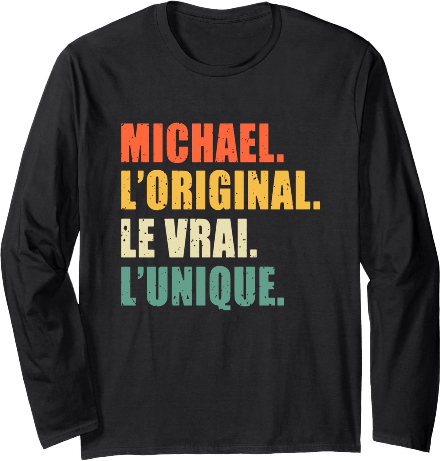 Michael The Original The Real The Unique Personalized Gift Long Sleeve Apparel | Viral Streetwear Style